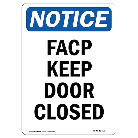 Signmission Safety Sign, OSHA Notice, 14" Height, Aluminum, FACP Keep Door Closed Sign, Portrait OS-NS-A-1014-V-12412
